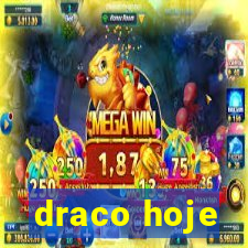 draco hoje